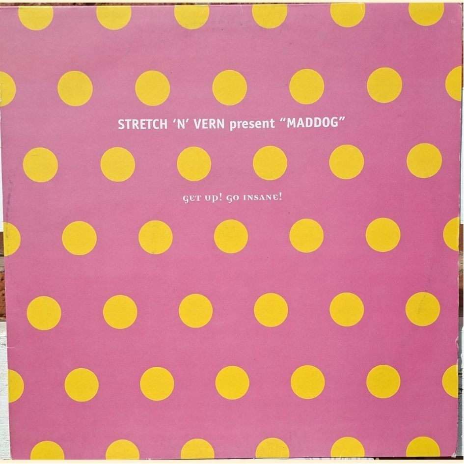 Stretch 'N' Vern Presents "MADDOG": Get Up! Go Insane! 12" Vinyl Record