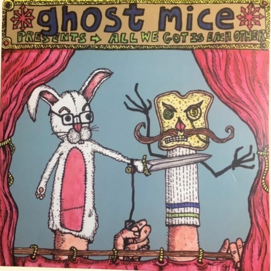Ghost Mice: Presents All We Got Is Each other Vinyl Album